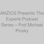 ANZICS Presents The Experts Podcast Series – Prof Michael Pinsky